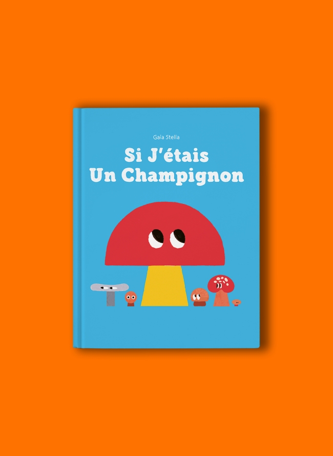 Si j’étais un champignon – Gaia Stella